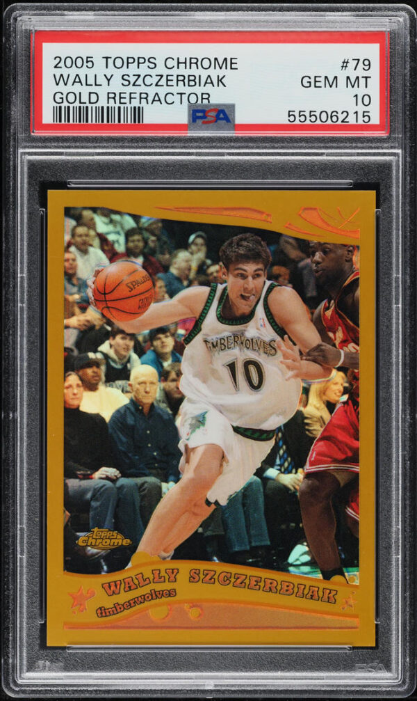 2005-06 TOPPS CHROME GOLD REFRACTOR WALLY SZCZERBIAK #79 PSA 10 GEM MINT