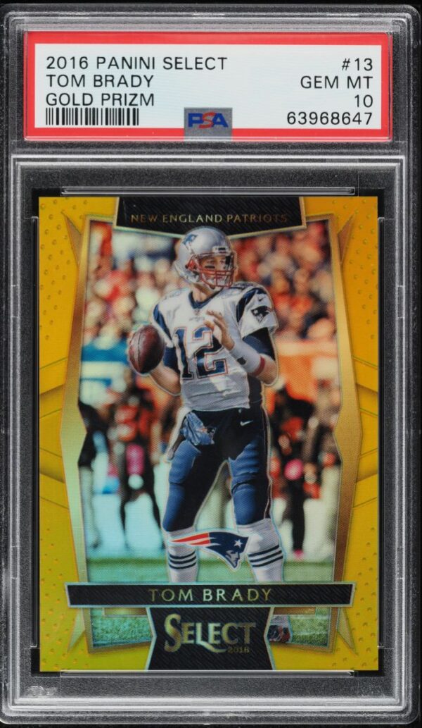 2016 SELECT GOLD PRIZM TOM BRADY /10 #13 PSA 10 GEM MINT
