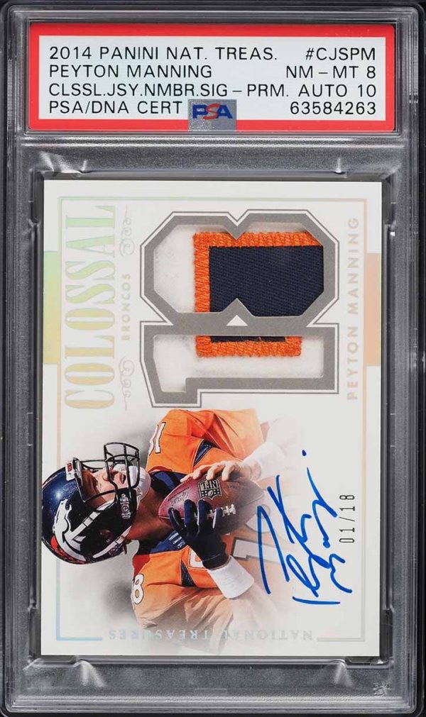 2014 National Treasures Colossal Peyton Manning PATCH AUTO DNA 10 1/18 PSA 8 Auto 10
